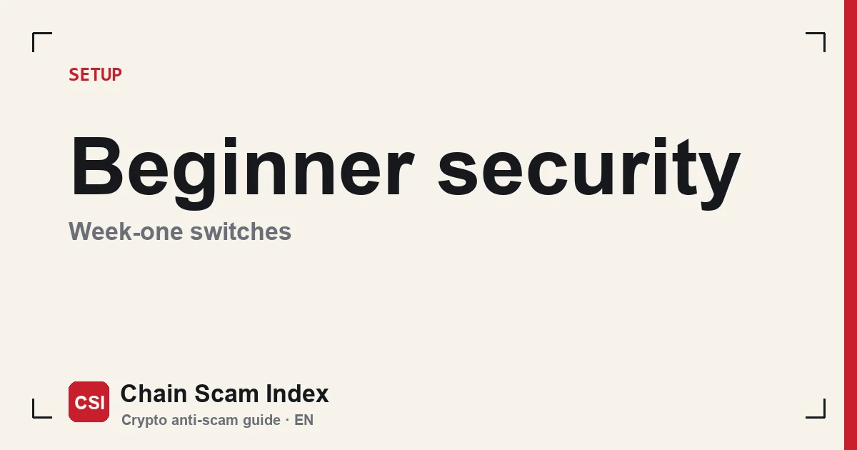 Binance beginner first-week security checklist: two-factor authentication, anti-phishing code, withdrawal whitelist, bookmark login