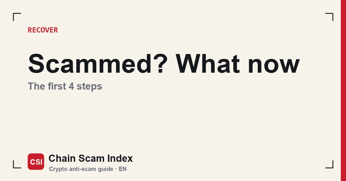 Steps to take after a scam: preserve evidence, report it, notify the exchange, revoke approvals to stop the bleeding